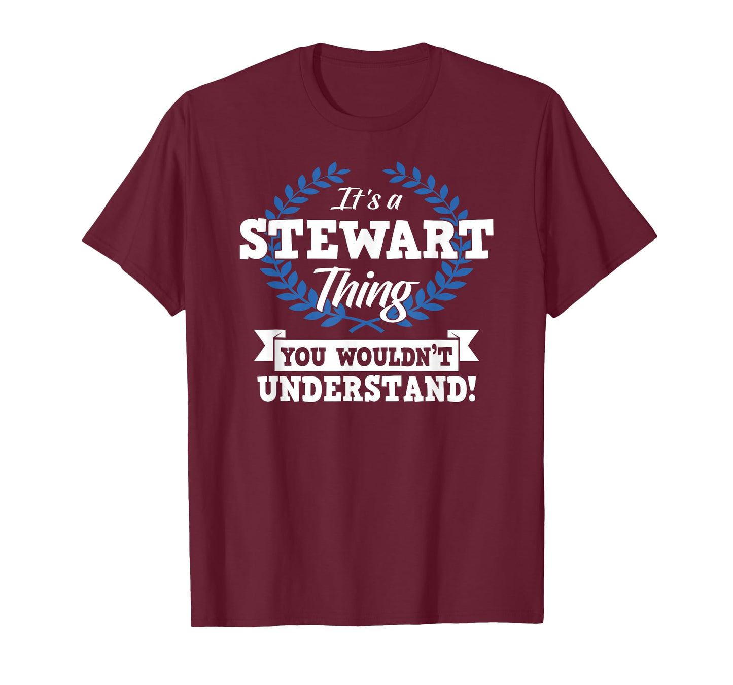 It's A Stewart Thing You Wouldn't Understand Name T-Shirt