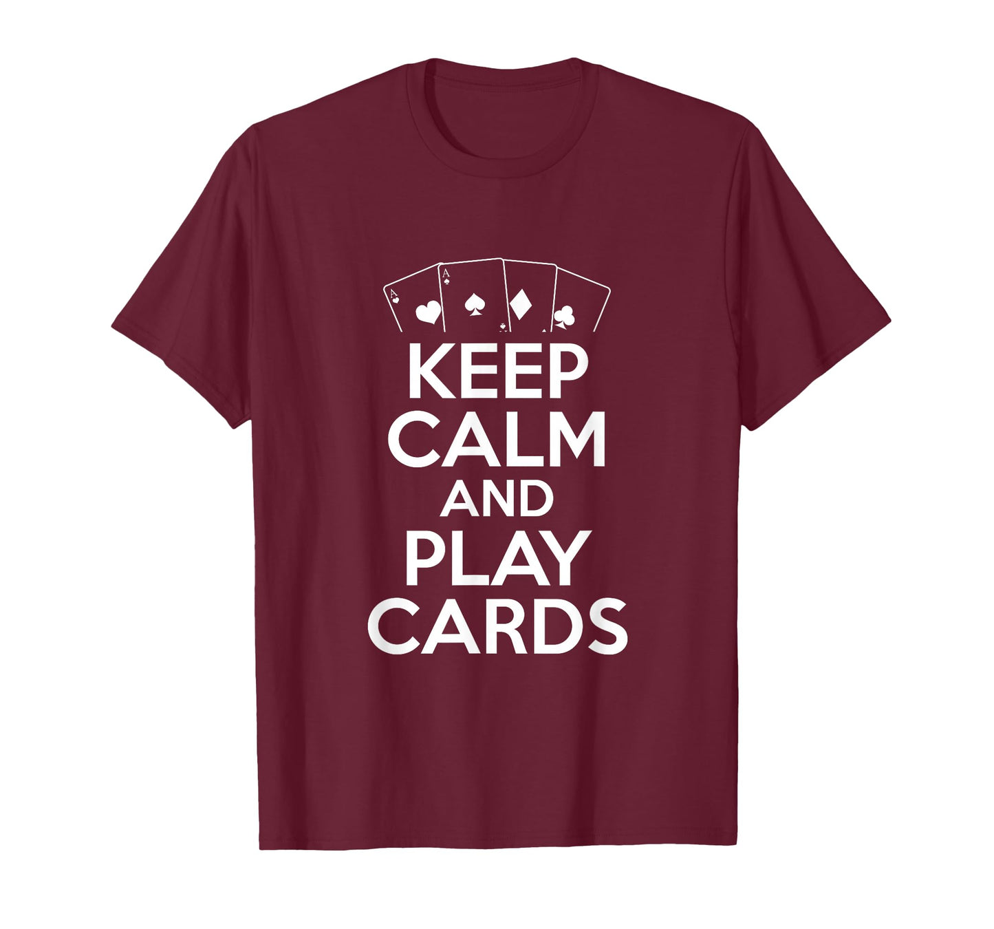 Keep Calm And Play Cards - Poker Player T-Shirt