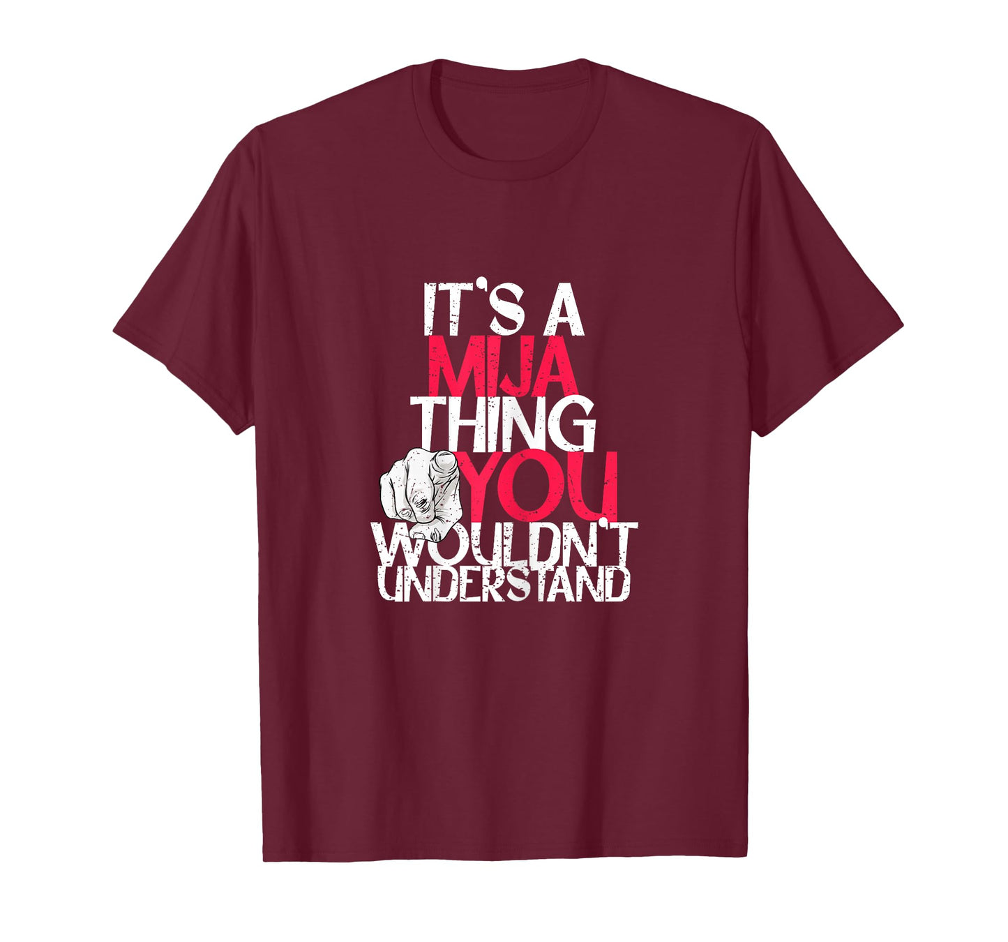 It's A Mija Thing You Wouldn't Understand T-Shirt