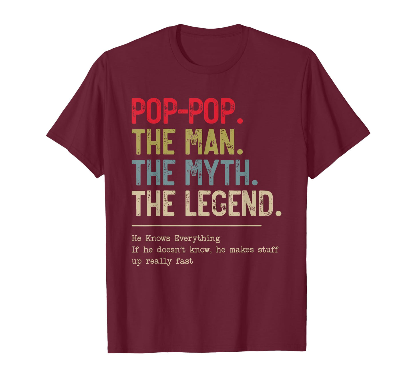 Pop-Pop The Man The Myth The Legend He Knows Everything T-Shirt