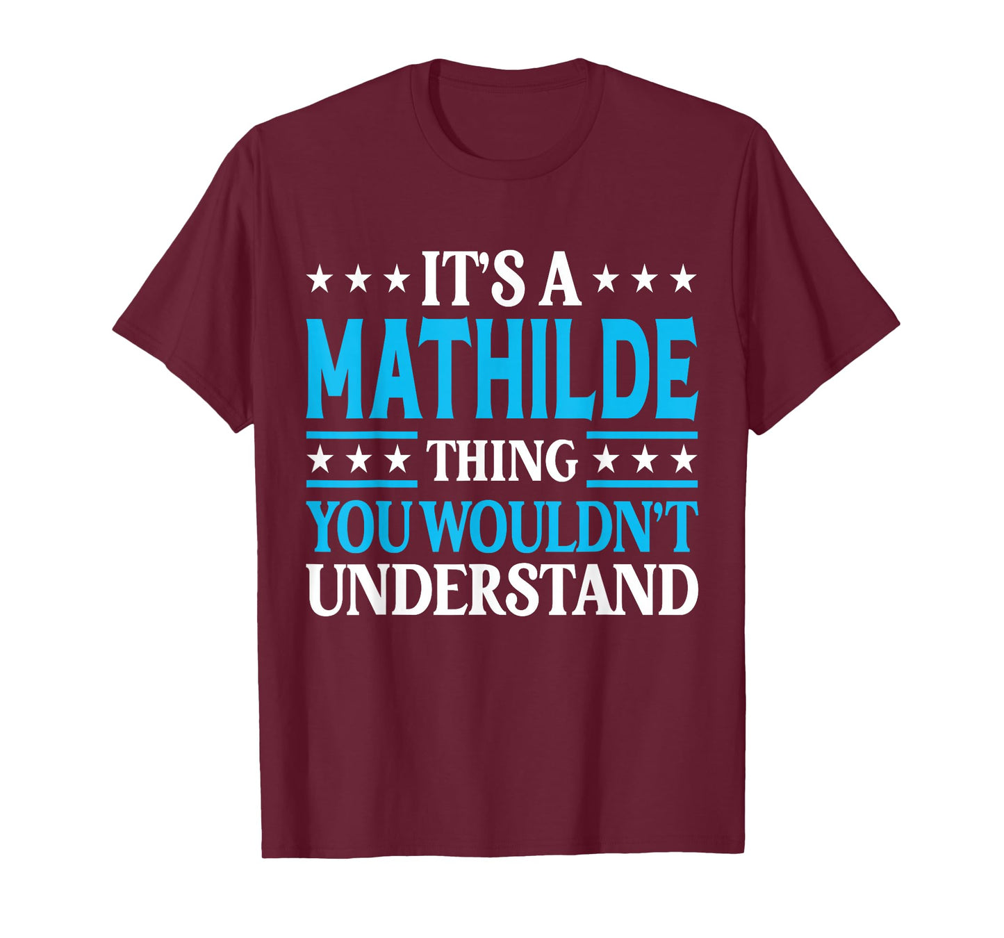It's A Mathilde Thing Wouldn't Understand Girl Name Mathilde T-Shirt
