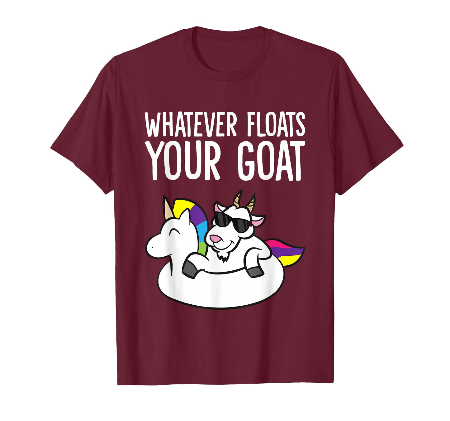 Whatever Floats Your Goat T-Shirt