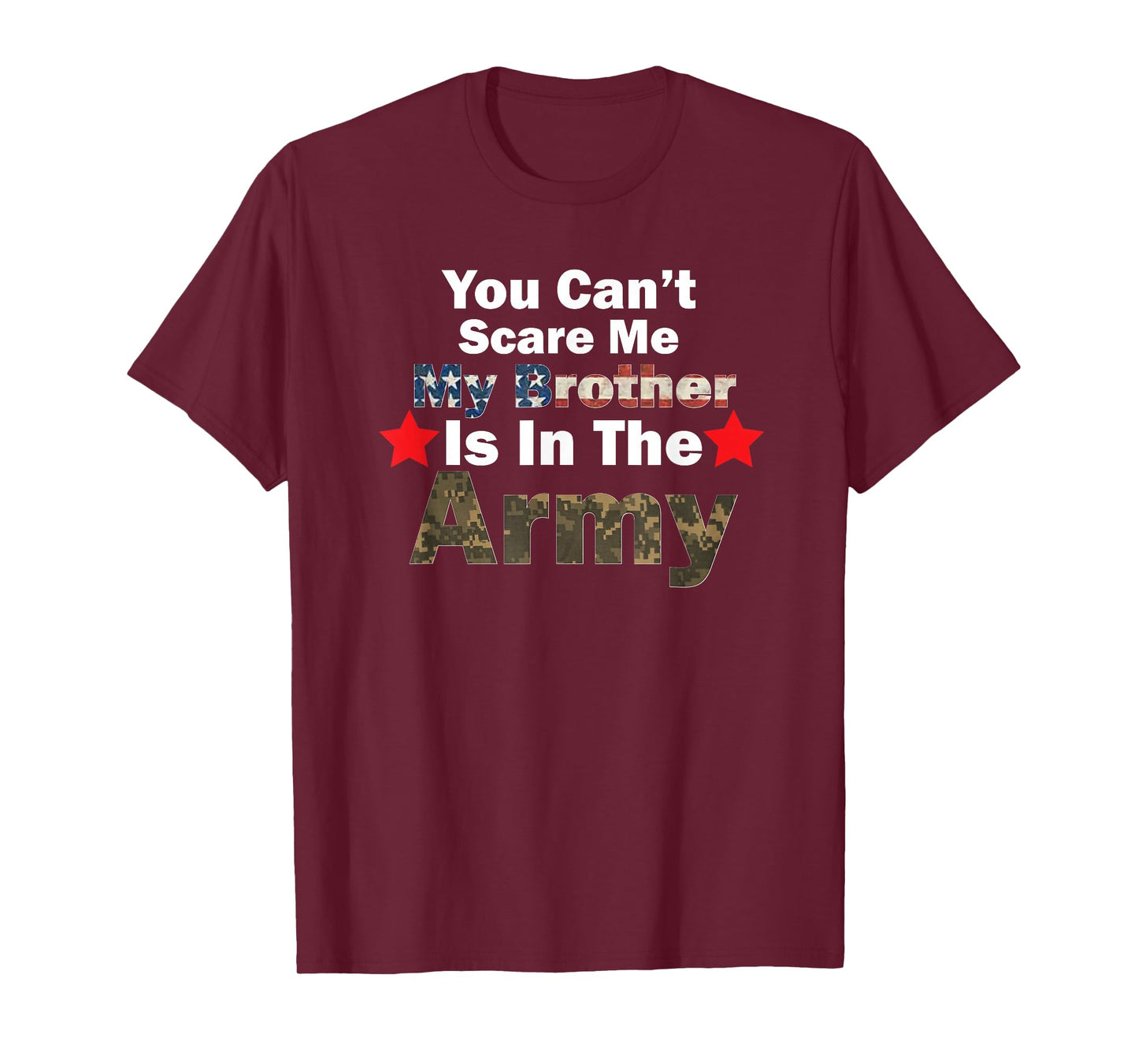 You Can't Scare Me My Brother In The Army Military Joke T-Shirt