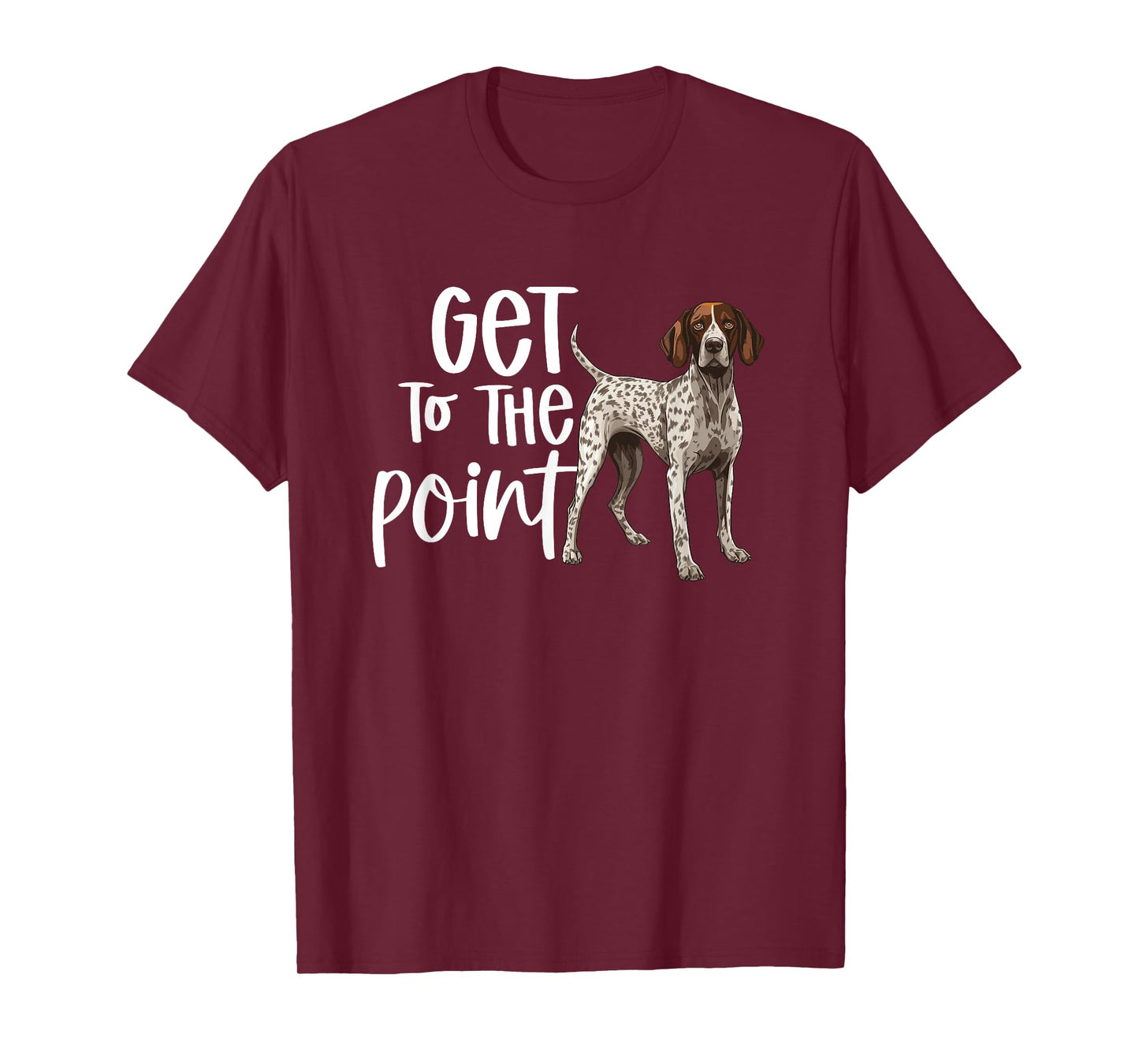 GSP Get To The Point Hunting Dog German Shorthaired Pointer T-Shirt