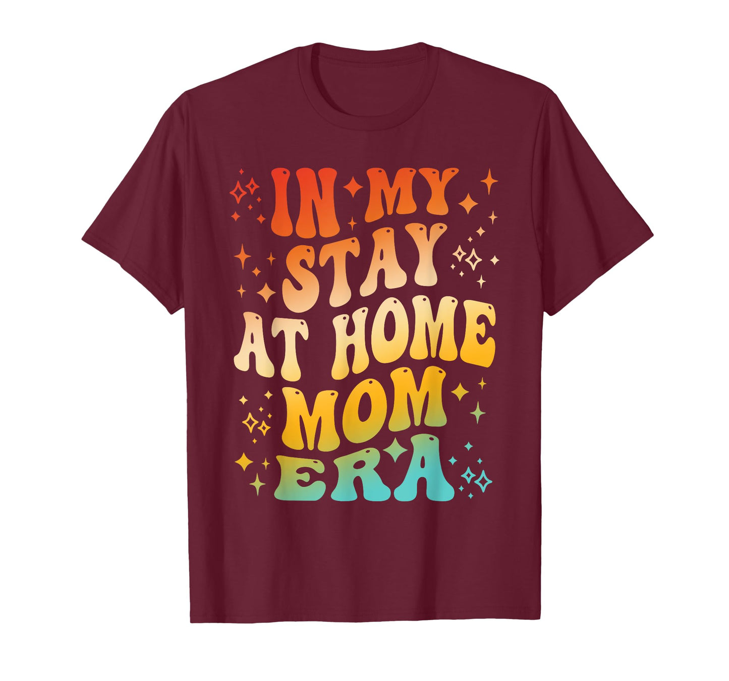 In My Stay at home Mom Era Apparel T-Shirt