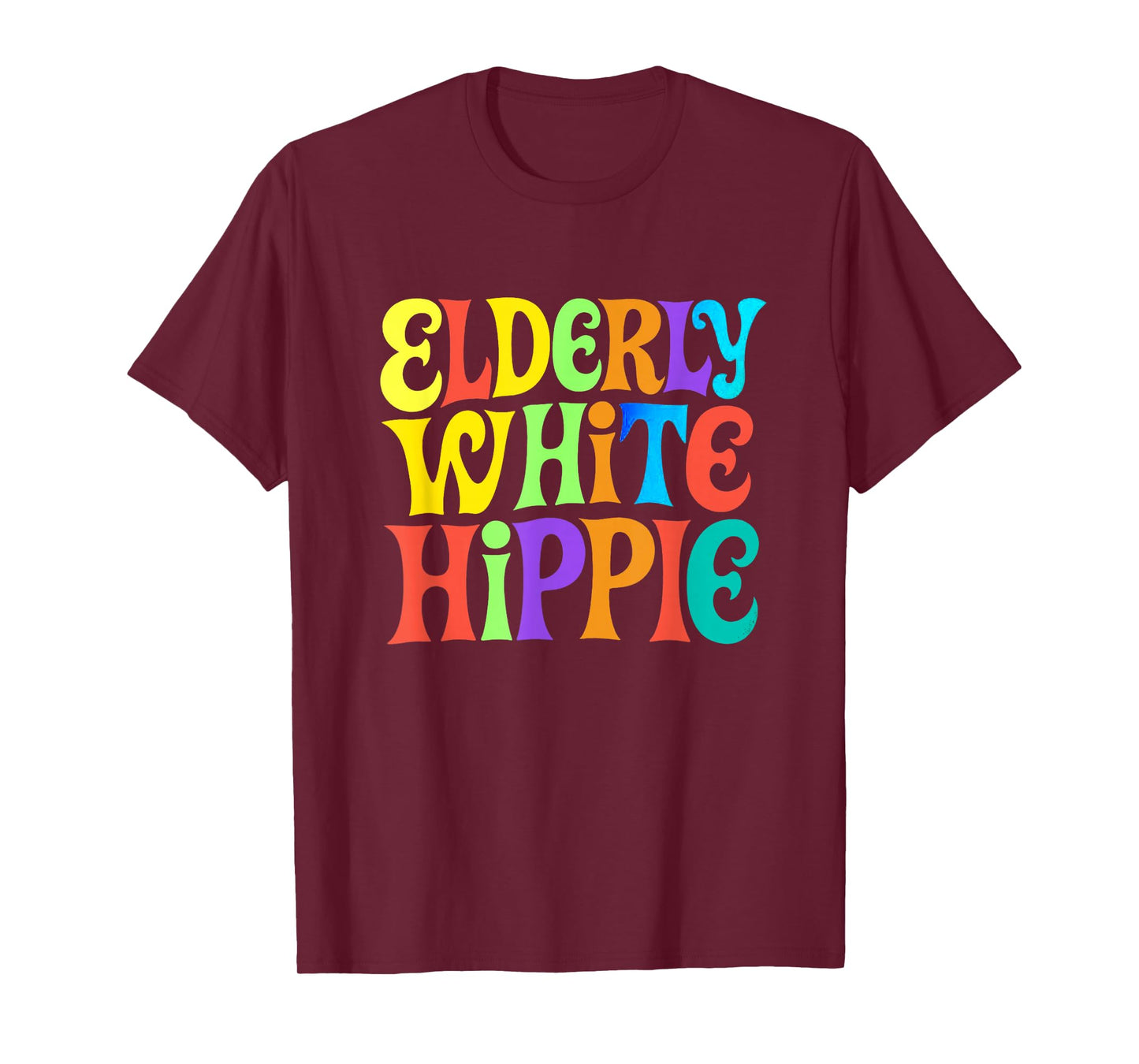 Elderly White Hippie Trending Funny Saying T-Shirt