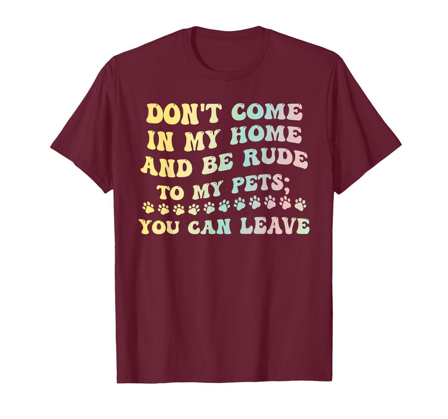 Don't Come in My Home T-Shirt