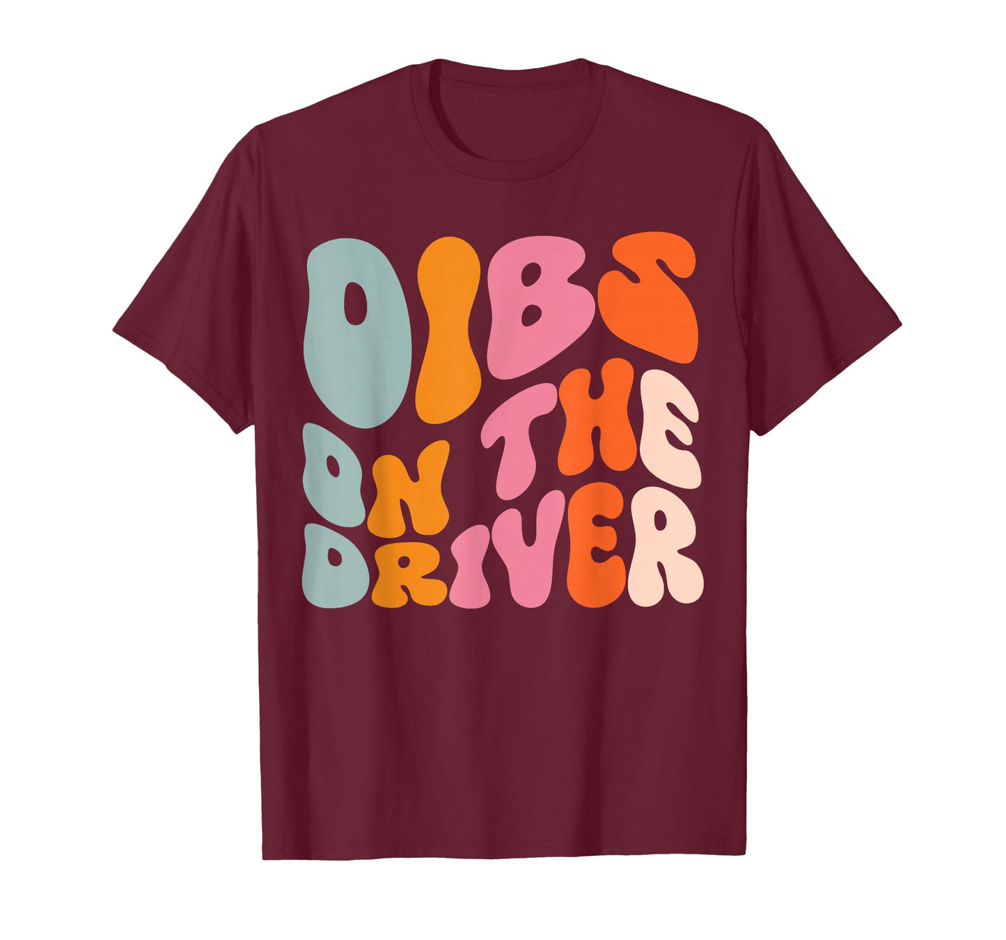 Dibs On The Driver T-Shirt