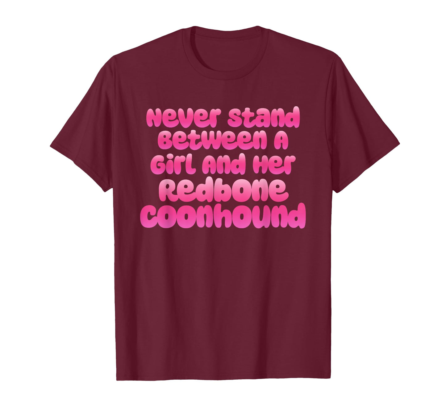 Never Stand Between A Girl And Her Redbone Coonhound T-Shirt