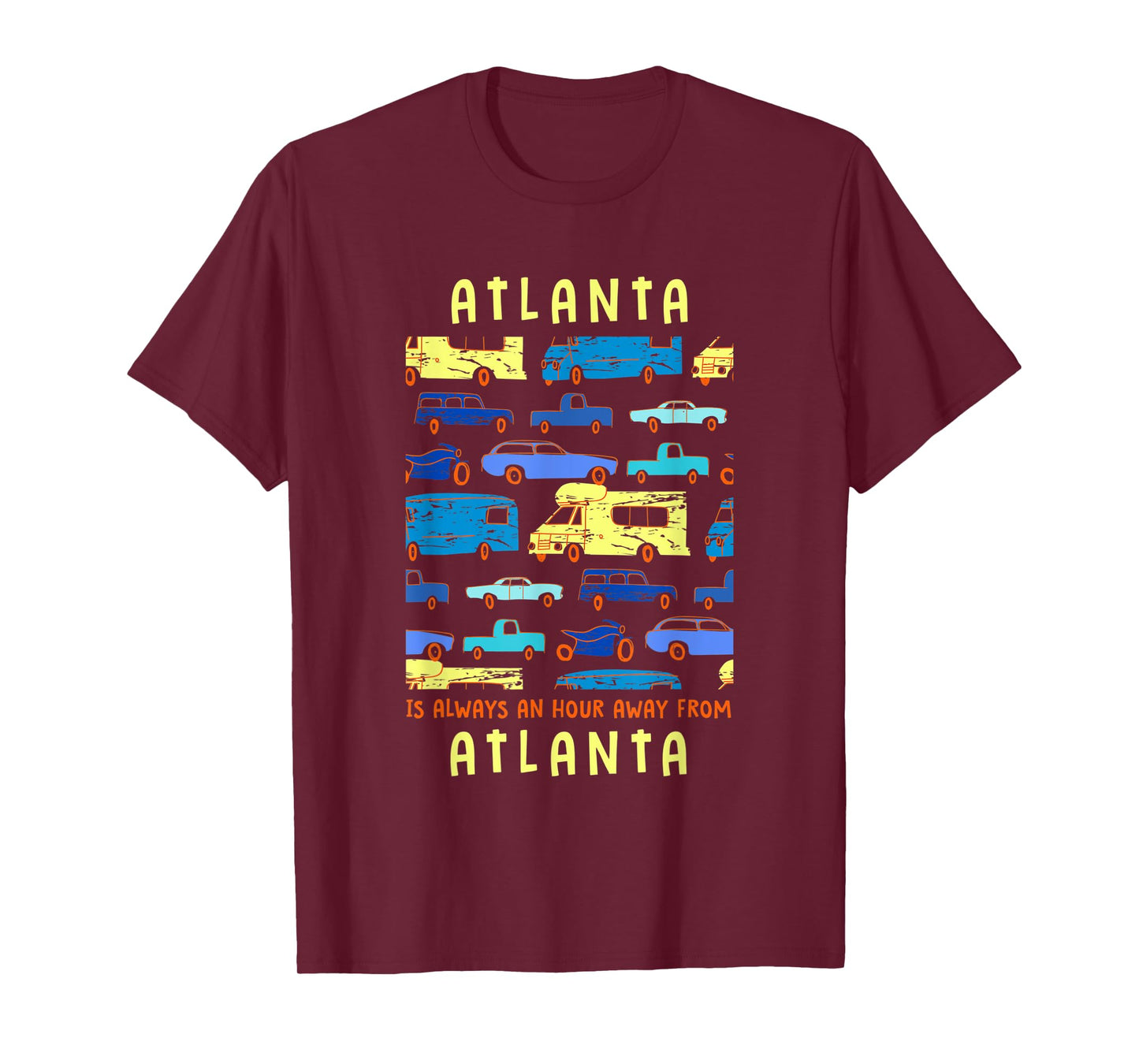 Atlanta is an Hour Away from Atlanta Traffic Memes Rush Hour T-Shirt