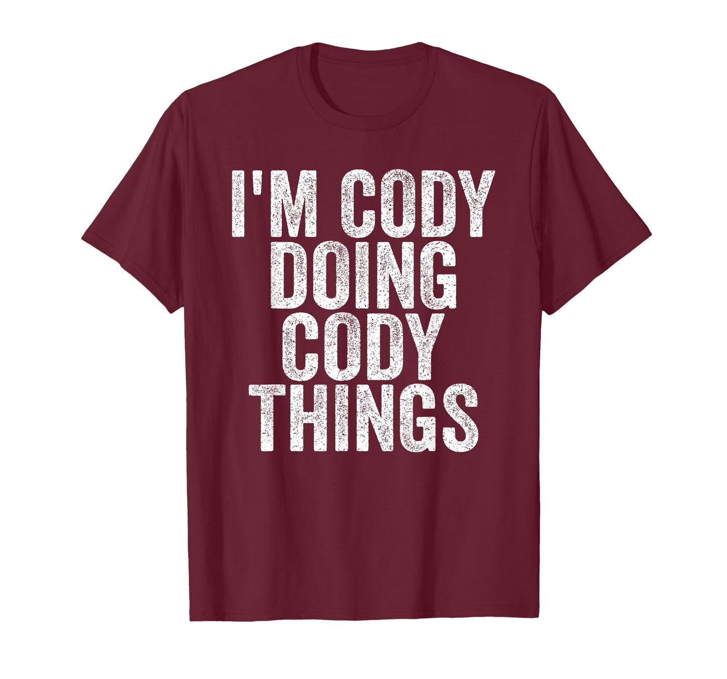 I'm Cody Doing Cody Things Funny Saying Christmas Gifts Idea T-Shirt