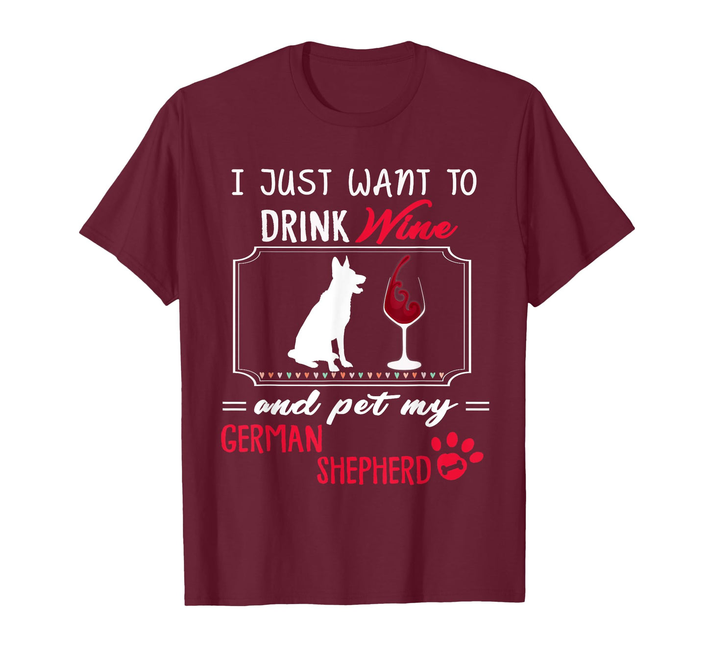 Drink Wine and pet my German Shepherd T Shirt Women Men Tee
