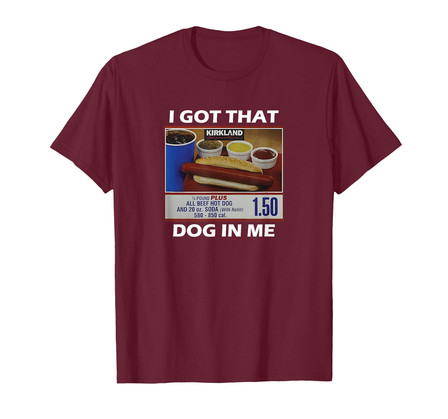 I Got That Dog In Me Funny Hot Dog T-Shirt for Men Women Kids