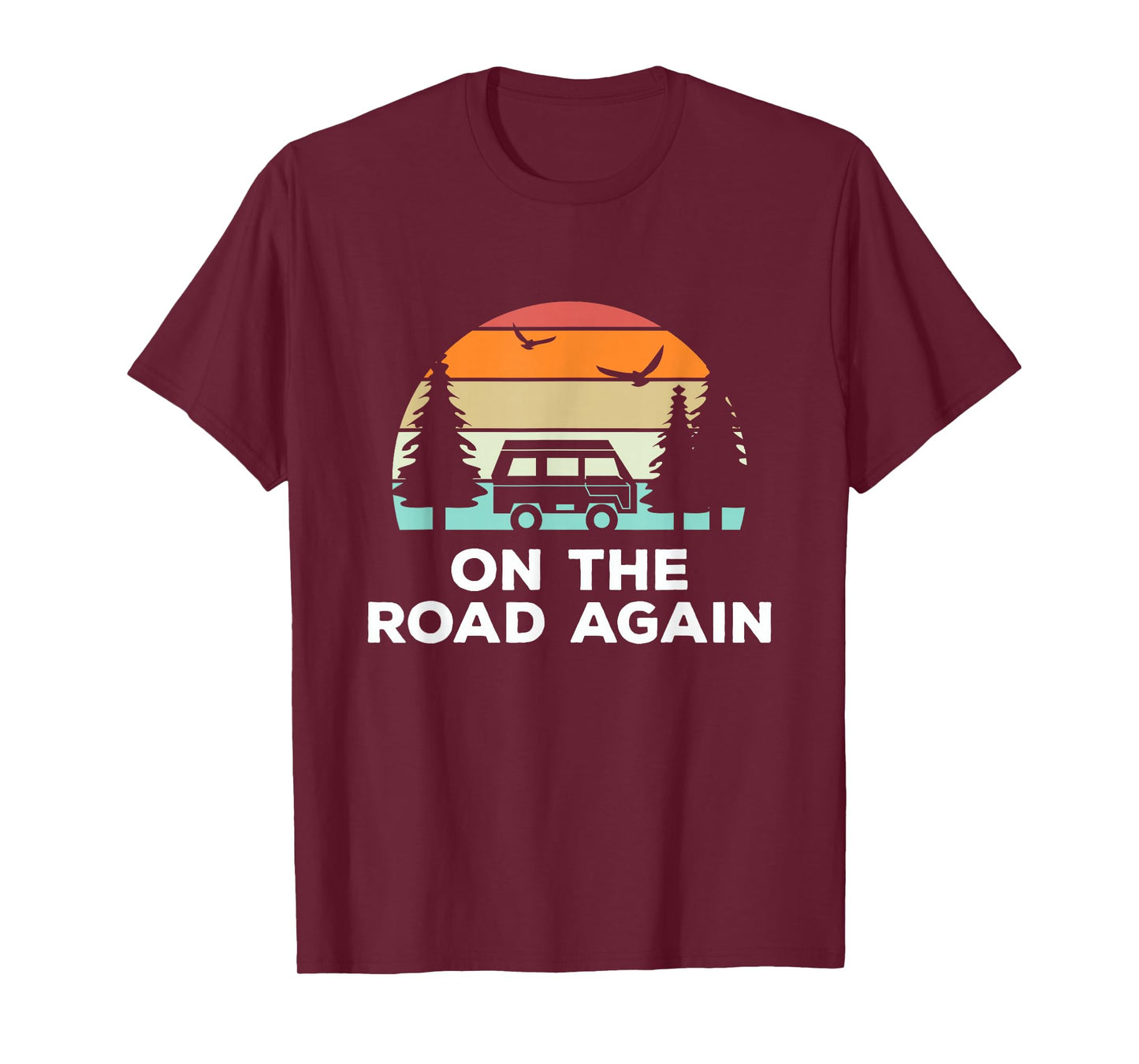 On The Road Again - Long drive then camping with family T-Shirt