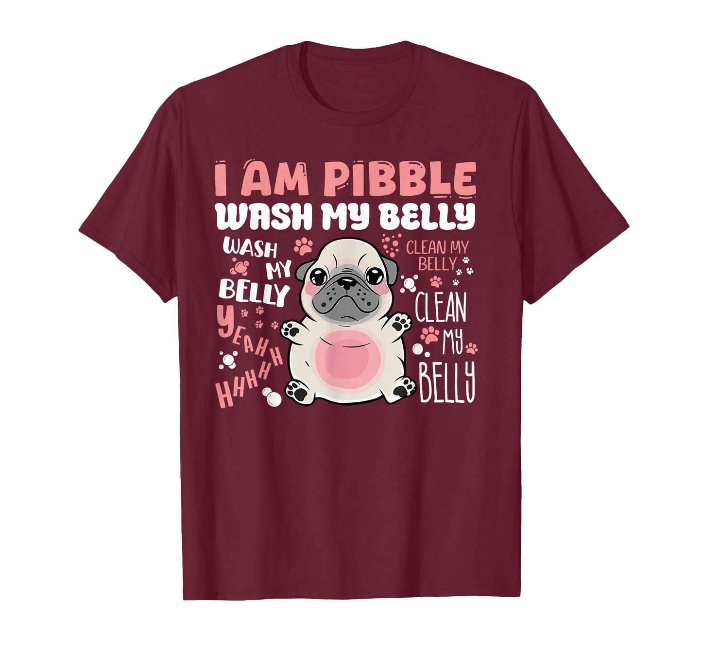 I am Pibble Wash My Belly Pibble Meme Funny Dog T-Shirt