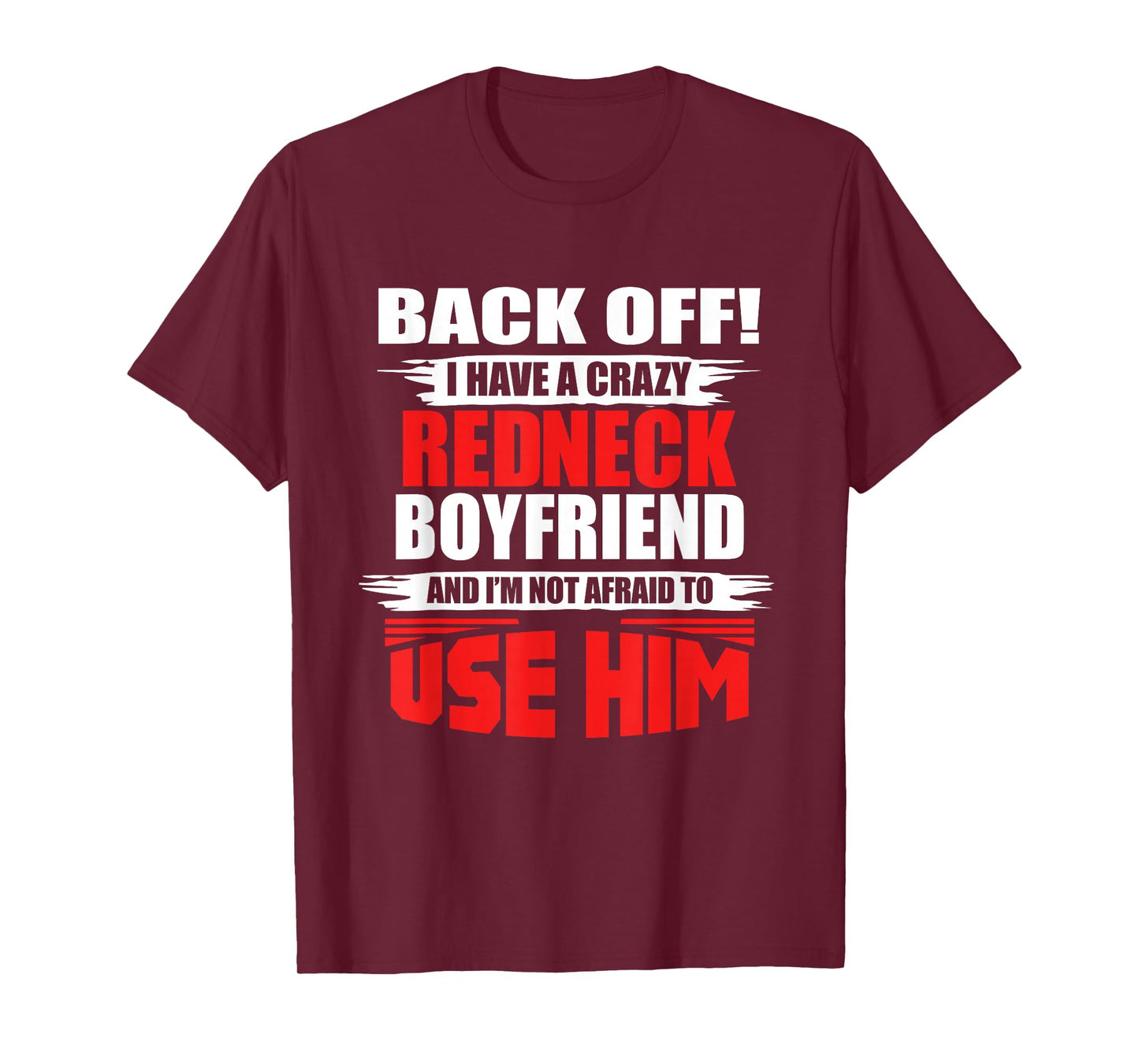 Crazy Rednecker - My Funny Redneck Boyfriend T-Shirt