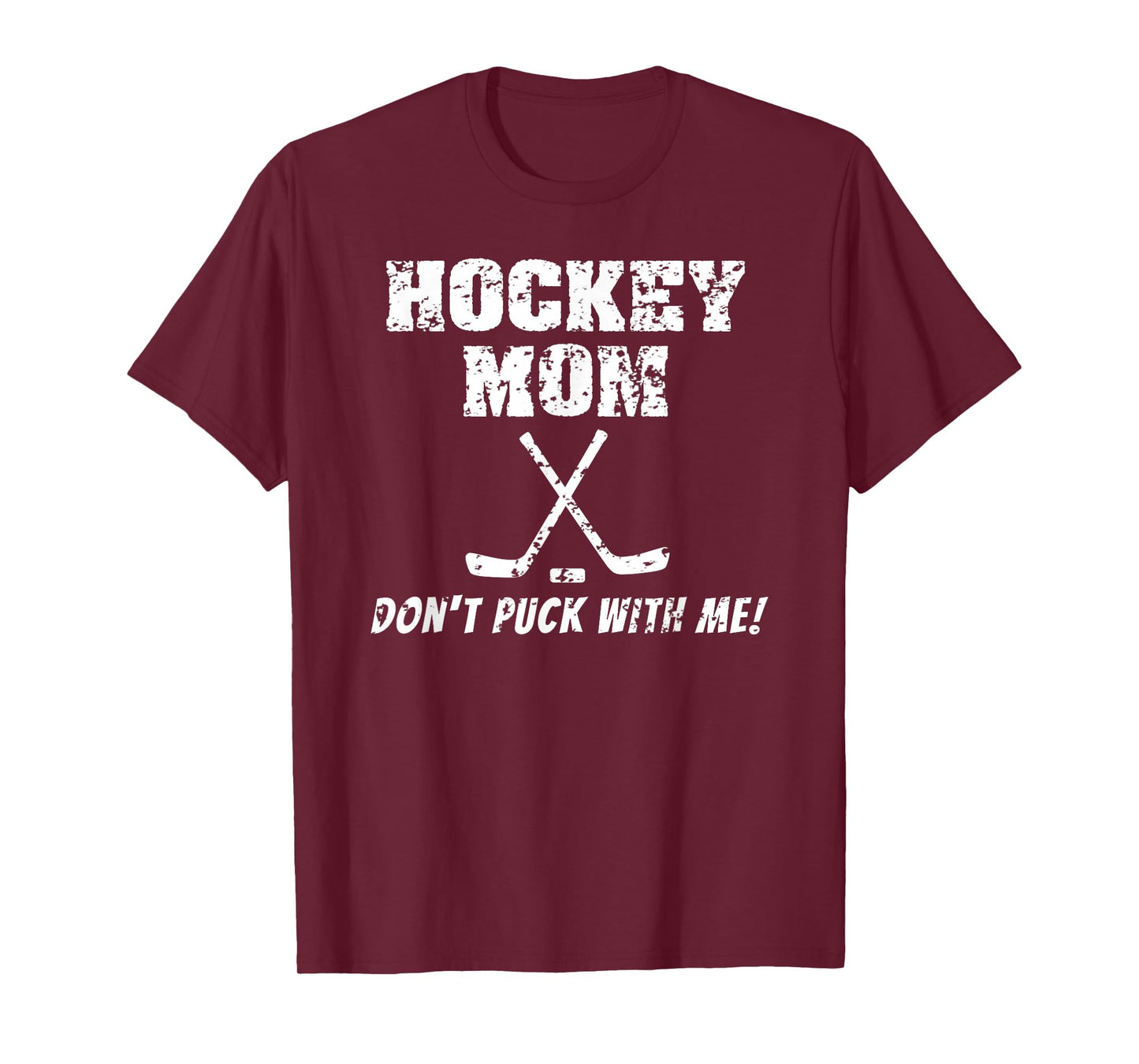 Hockey Mom Don't Puck With Me Funny T Shirt T-Shirt