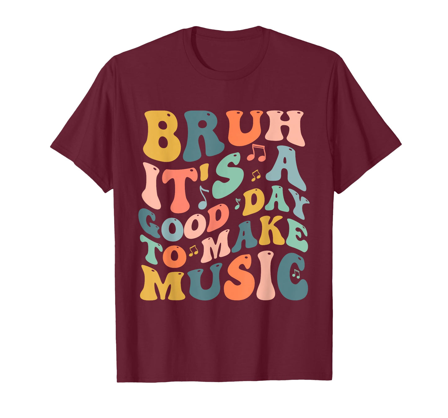 Bruh It's A Good Day To Make Music Musician Music Teacher T-Shirt