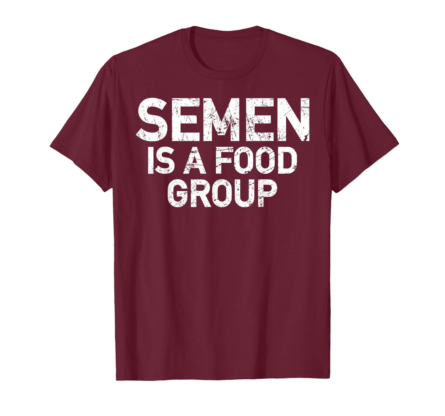 Semen Is A Food Group T-Shirt
