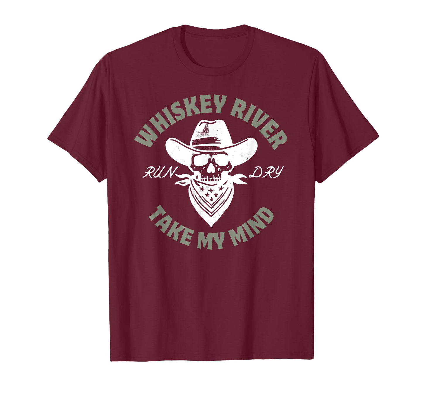 Whiskey River Take My Mind - Country Western Cowboy Tribute T-Shirt