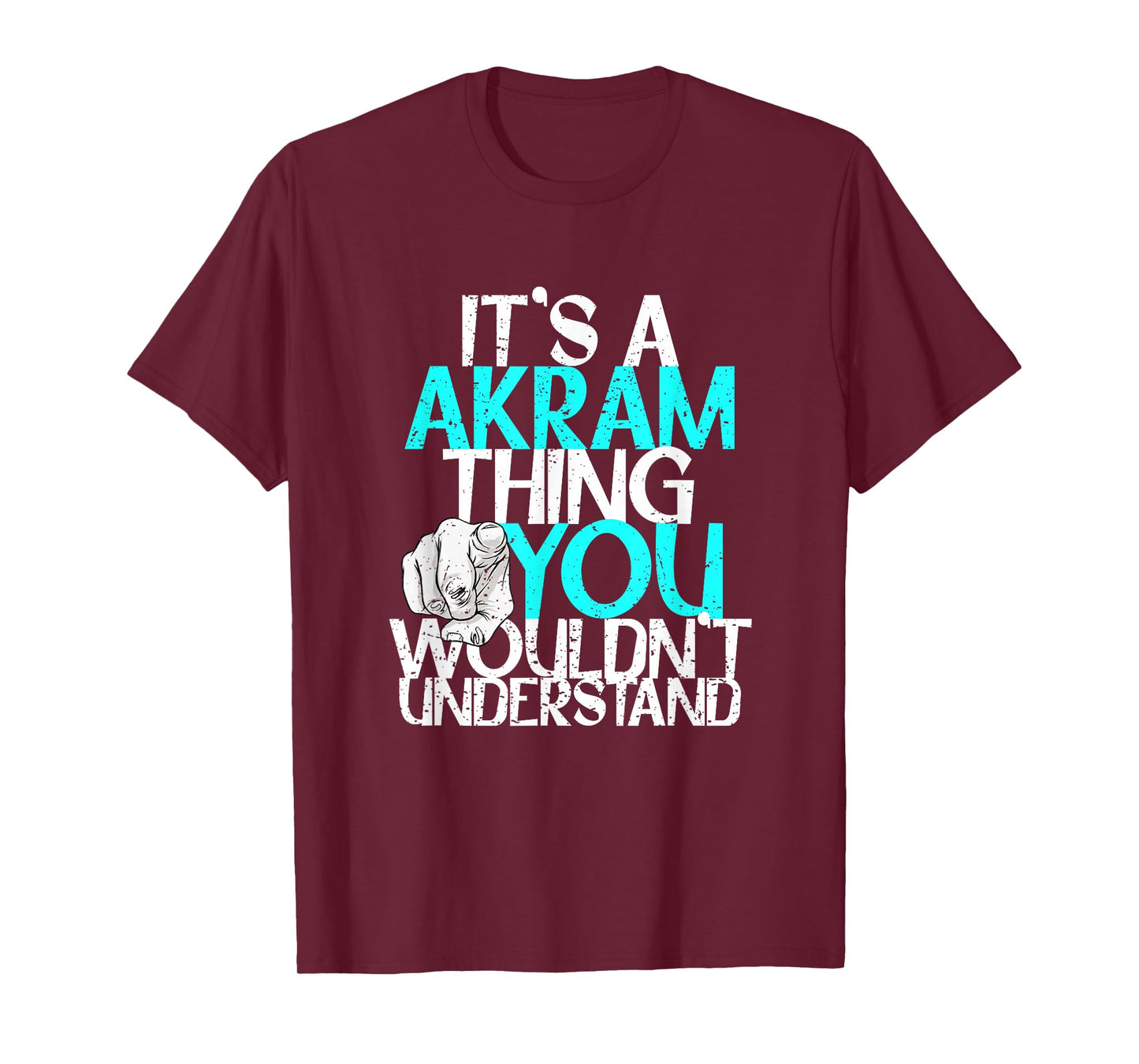 It's A Akram Thing You Wouldn't Understand T-Shirt