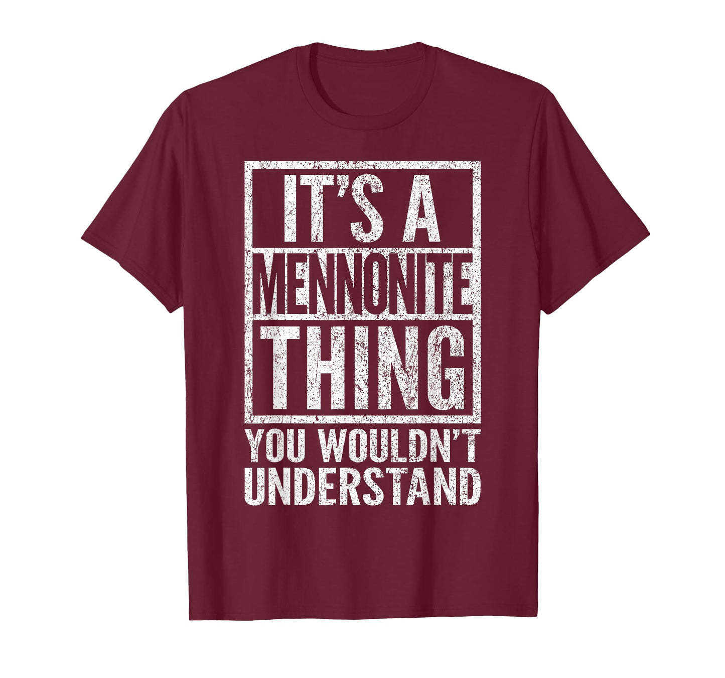 Mennonite Thing - You Wouldn't Understand - Mennonite's T-Shirt