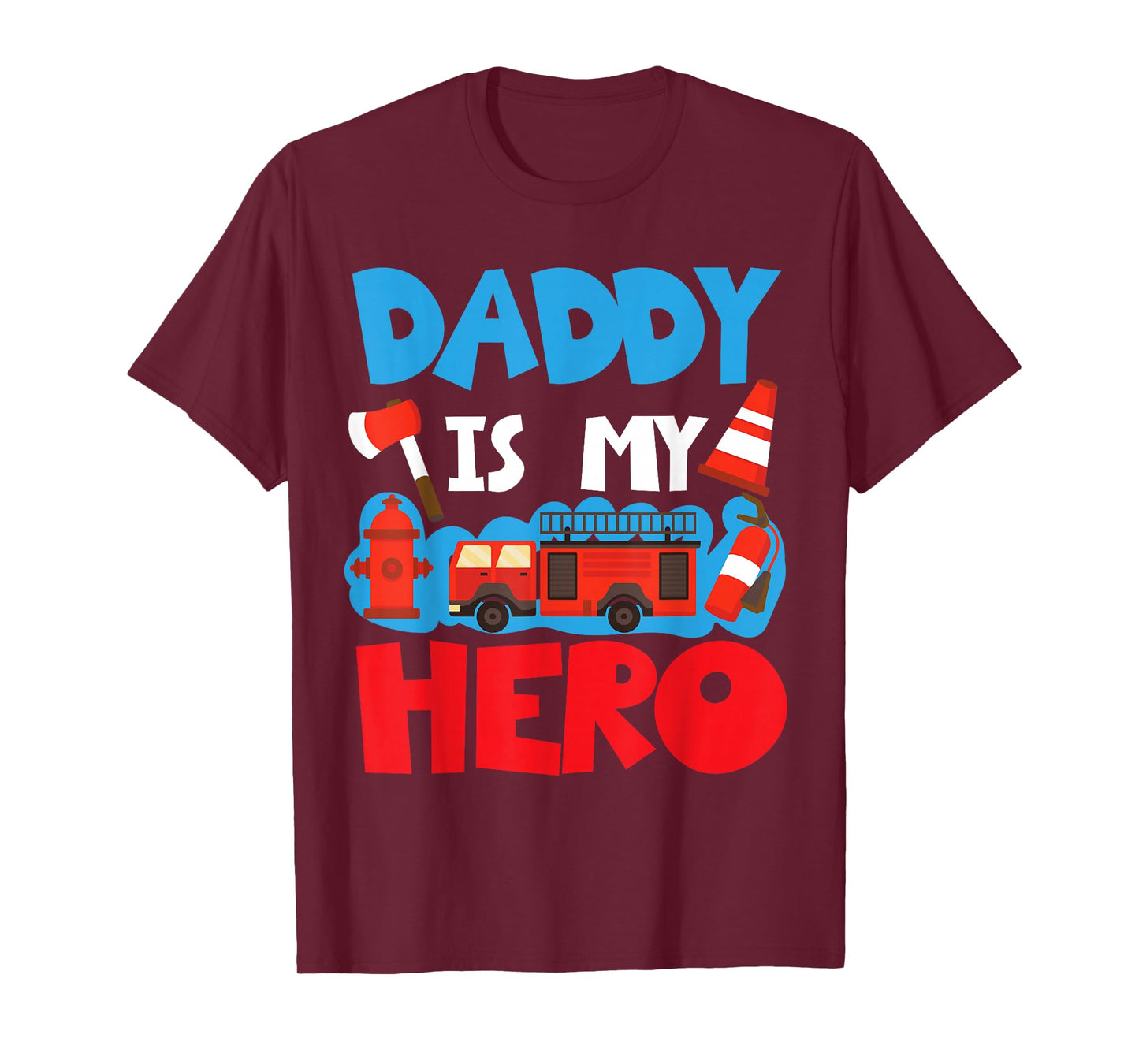 Daddy Is My Hero For Firefighter Kids T-Shirt
