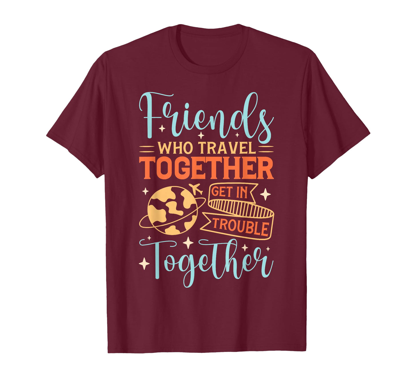 Funny Friends Saying, Friendcation, Vacation With Friends T-Shirt