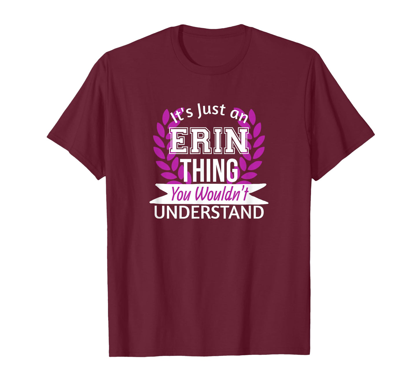 It's Just Erin Thing You Wouldn't Understand Funny Name T-Shirt