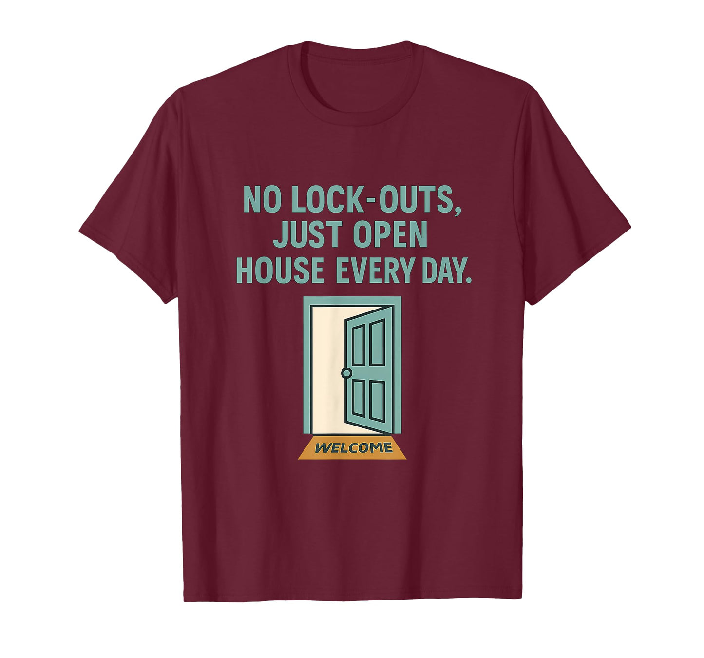 No Lock-Outs Just Open House Everyday Design T-Shirt