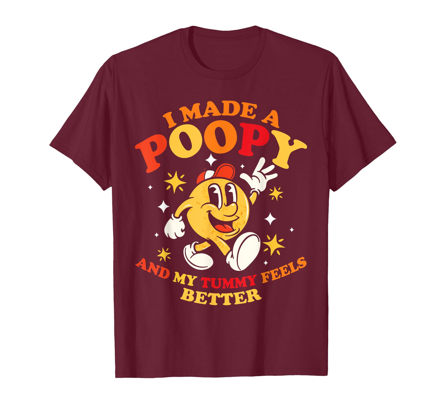I Made a Poopy and My Tummy Felt Better Adult Humor Meme T-Shirt