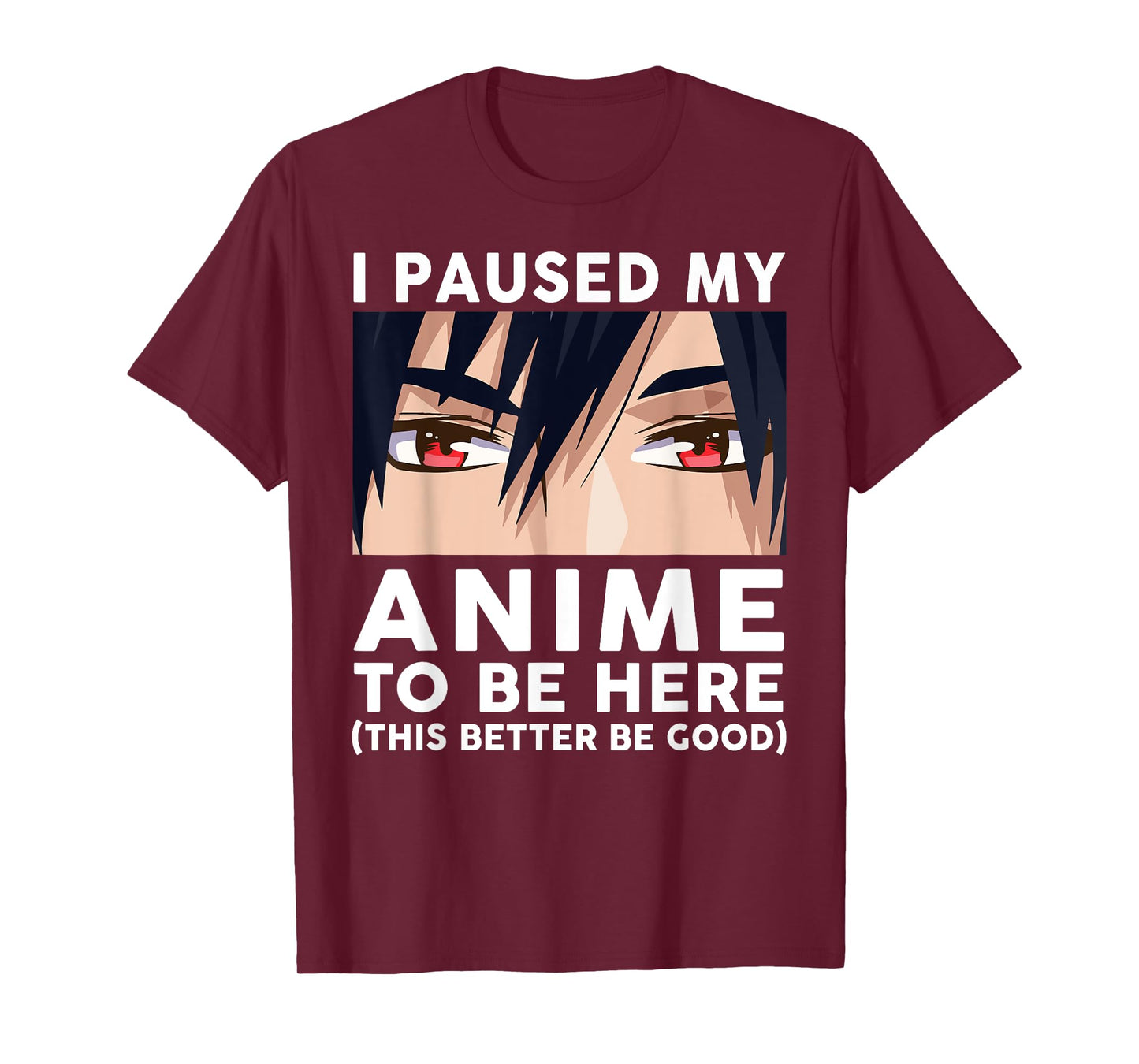 I Paused My Anime To Be Here Shirt Men Cute Merch Anime T-Shirt