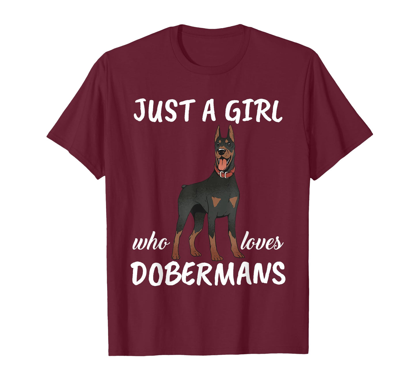 Just A Girl Who Loves Dobermans Clothes Dog Gift Doberman T-Shirt