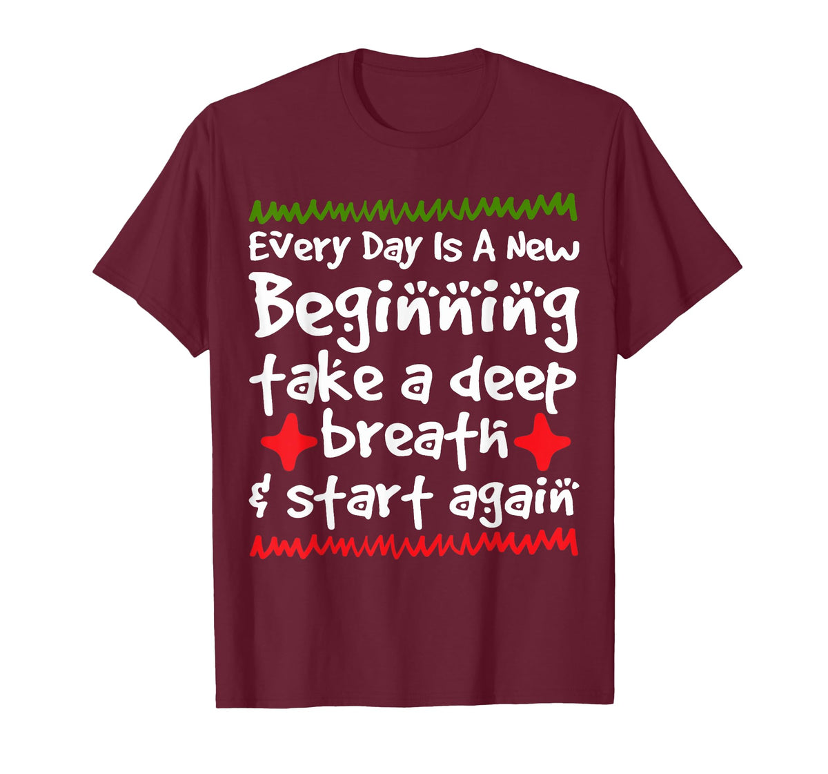 Every Day is a New Beginning Take a Deep Breath Shirt T-Shirt