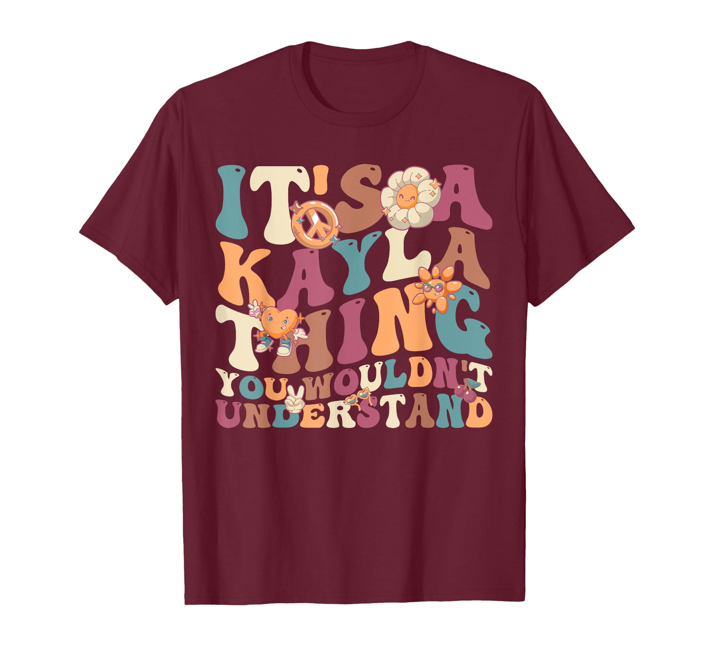 It's Kayla Thing You Wouldn't Understand, For Kayla T-Shirt