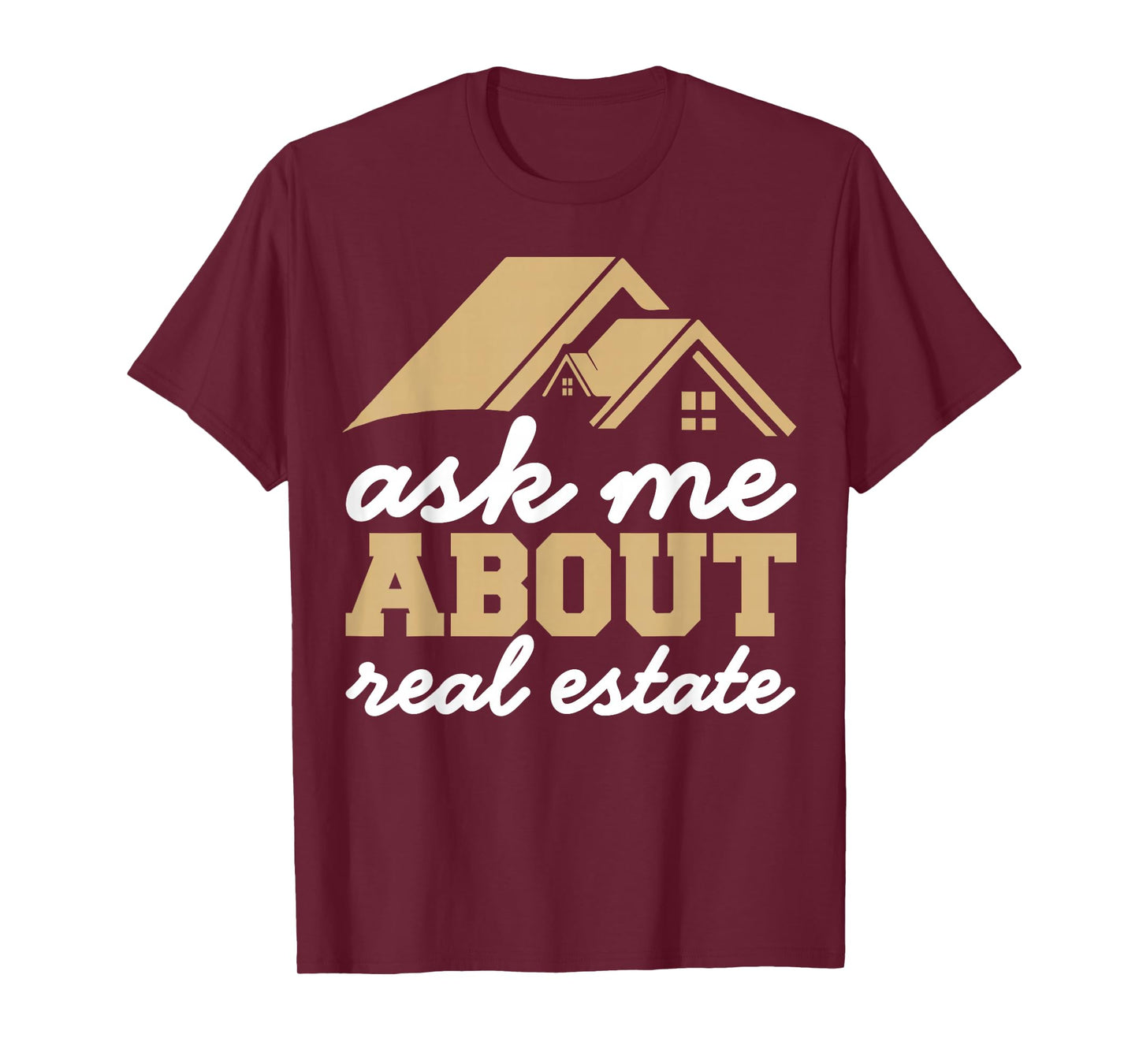 Ask Me About Real Estate Funny Realtor T-Shirt