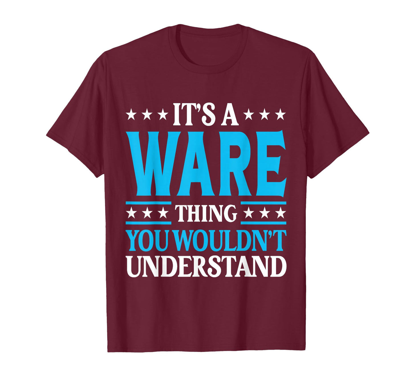 It's A Ware Thing Surname Funny Family Last Name Ware T-Shirt