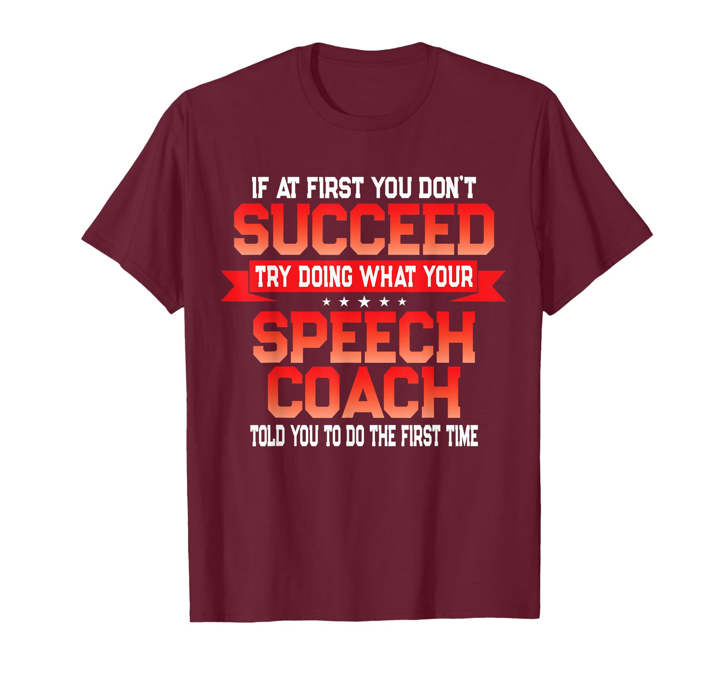 Fun Speech Coach Gift Funny Coaches Quote T-Shirt