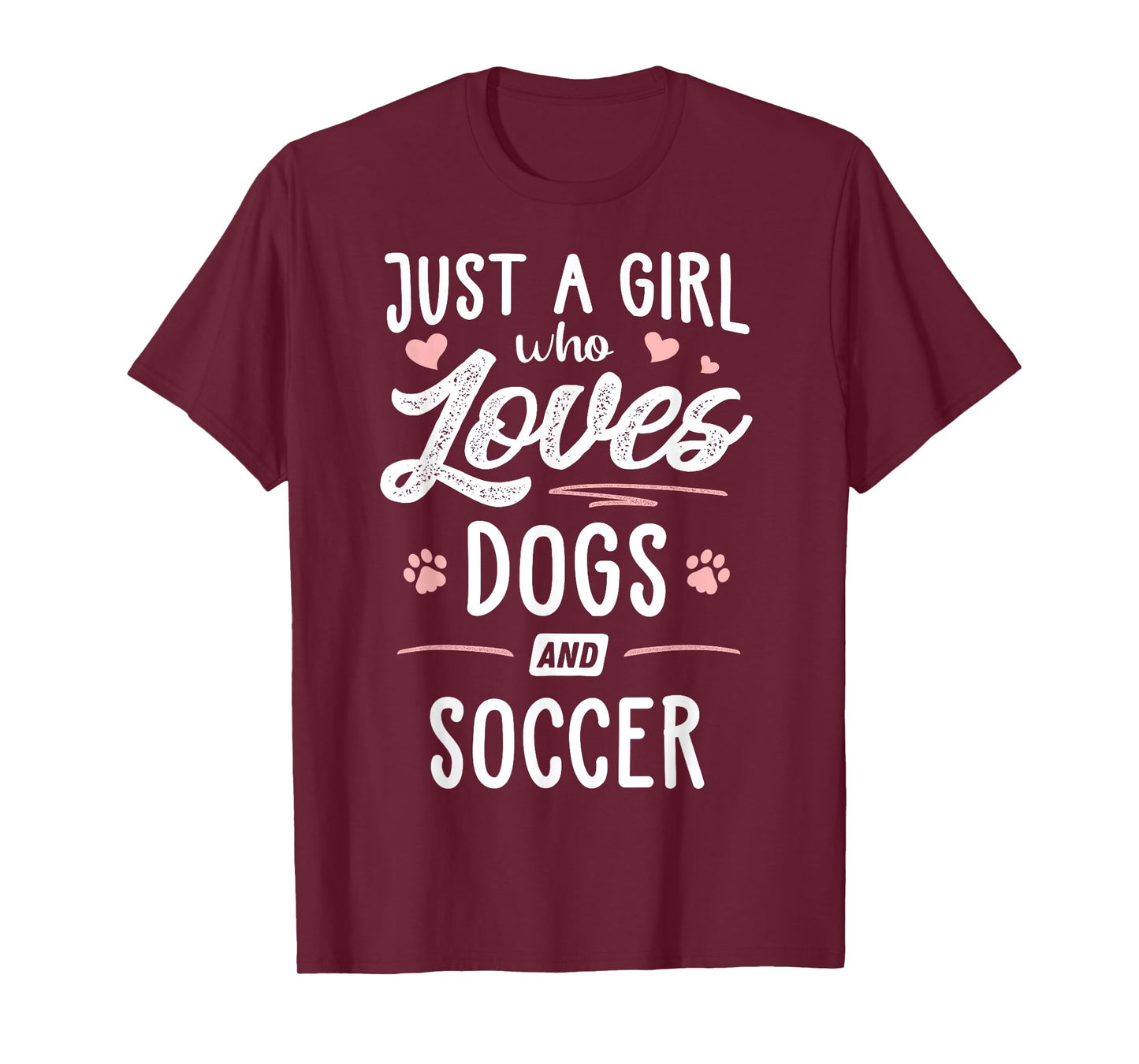 Just A Girl Who Loves Dogs And Soccer Gift Dog Lover T-Shirt