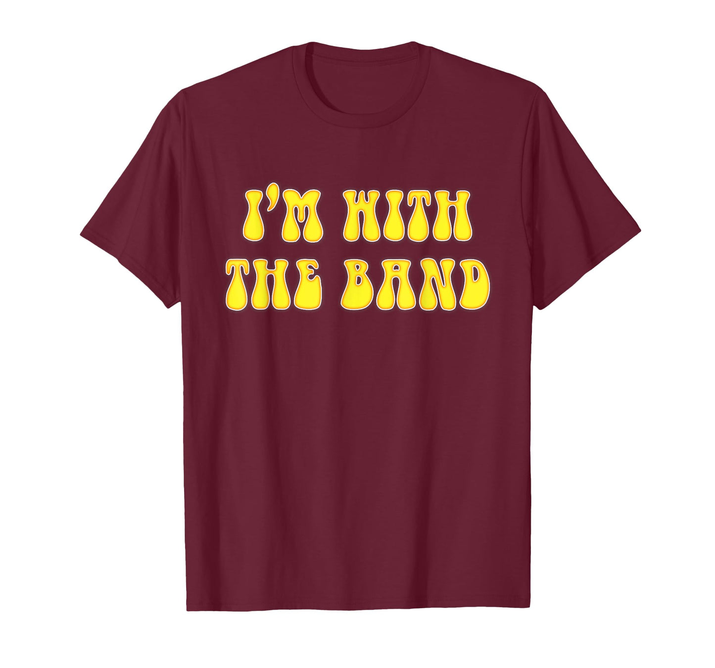 I'm With The Band Retro 70's Look T-Shirt