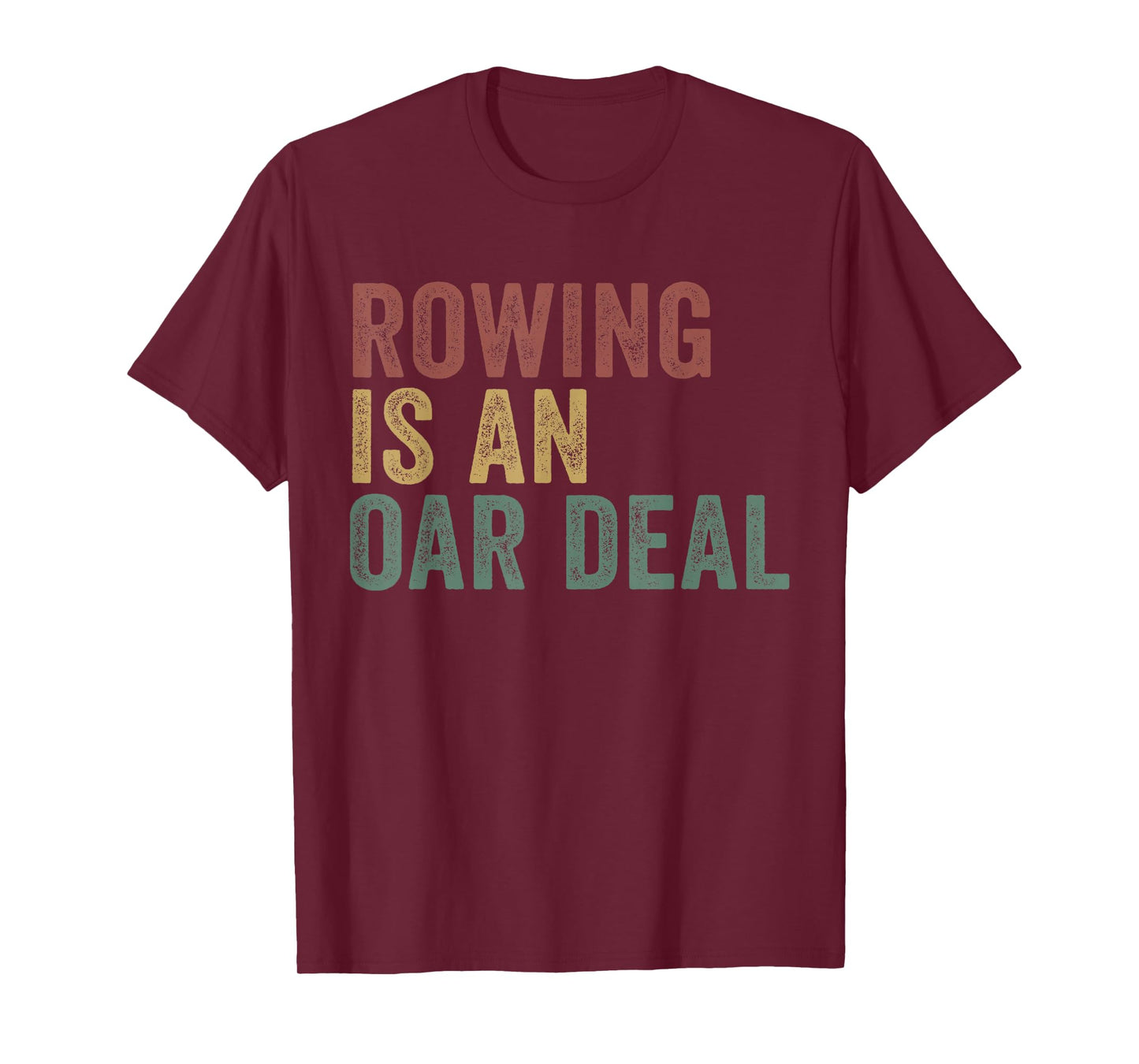 Rowing is an Oar Deal Funny Rowing T-Shirt