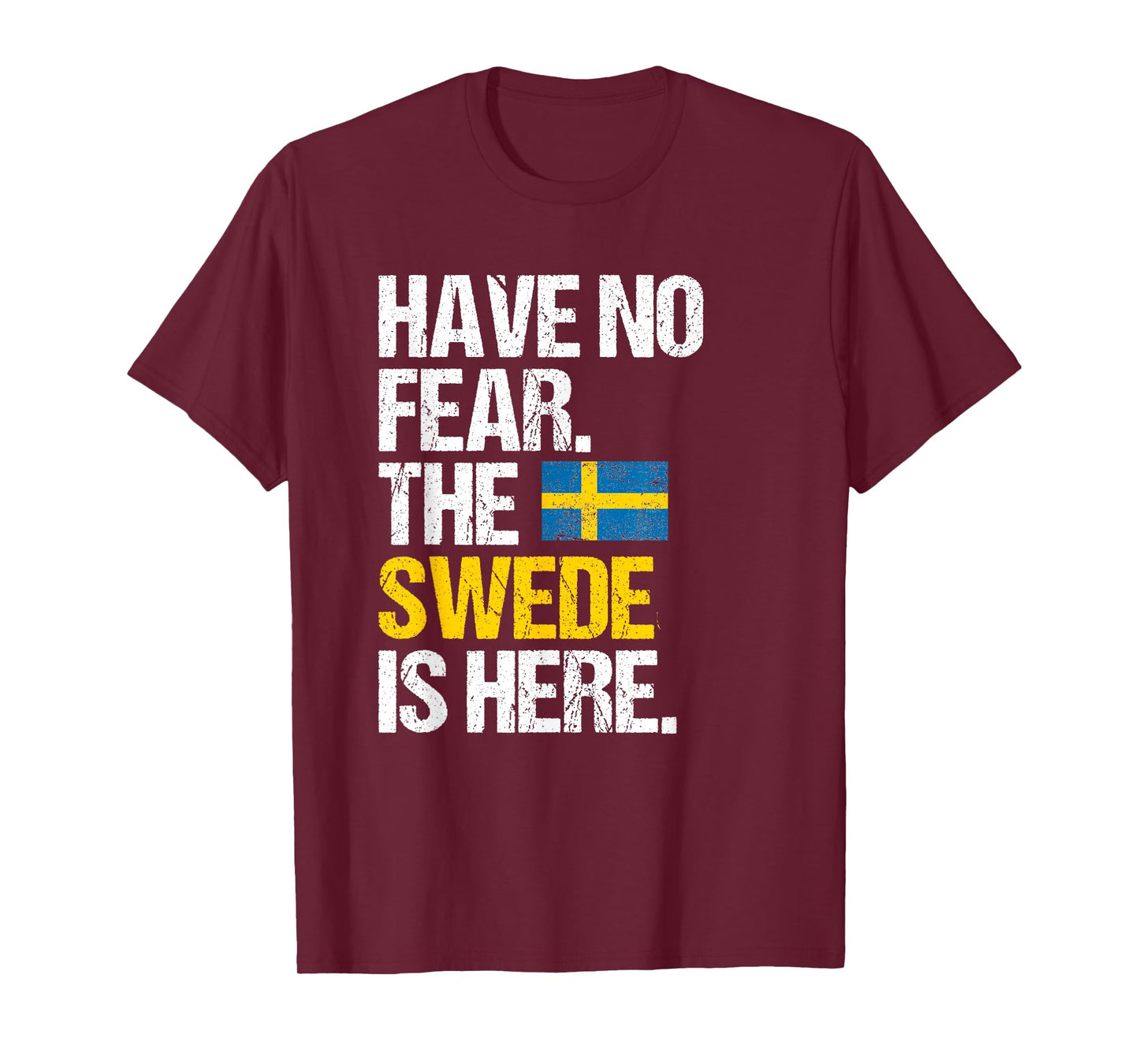 Have No Fear The Swede Is Here T-Shirt