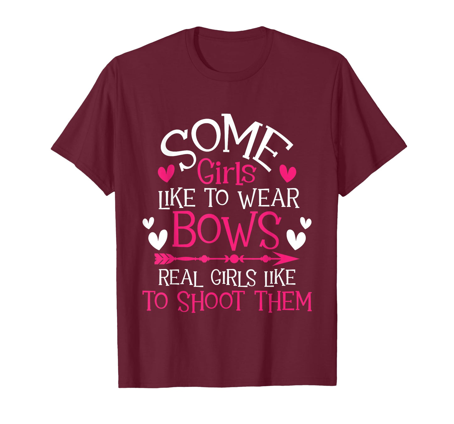 Some Girls Like To Wear Bows - Archery Girl Bowman Archer T-Shirt