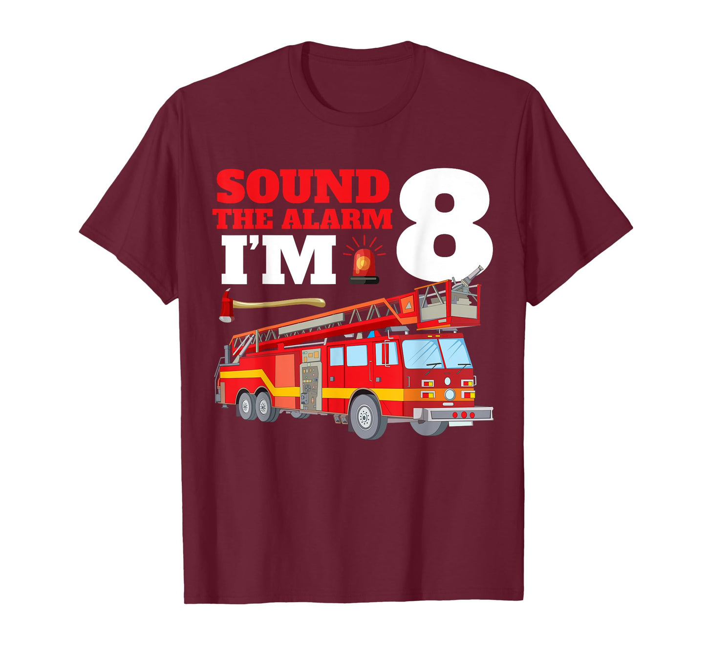Sound The Alarm I'm 8th Birthday Fire Truck Firefighter 8 T-Shirt
