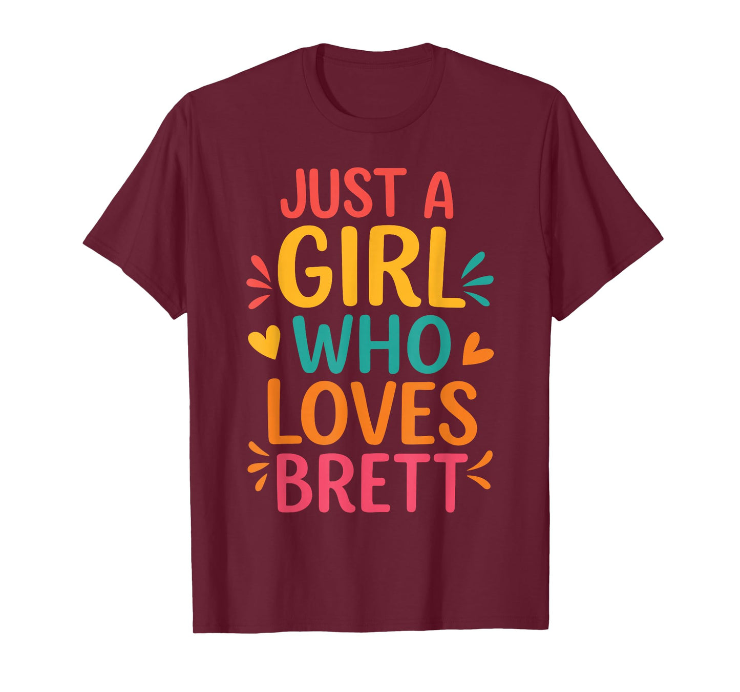 Just A Girl who loves BRETT T-Shirt Cute BRETT T-Shirt