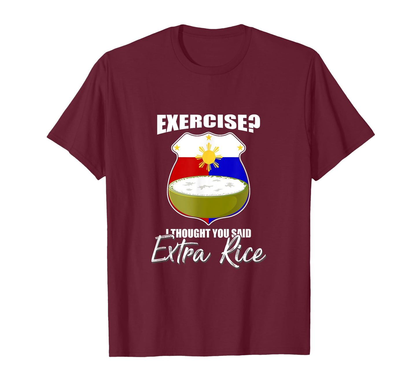 I Thought You Said Extra Rice Philippines T-Shirt