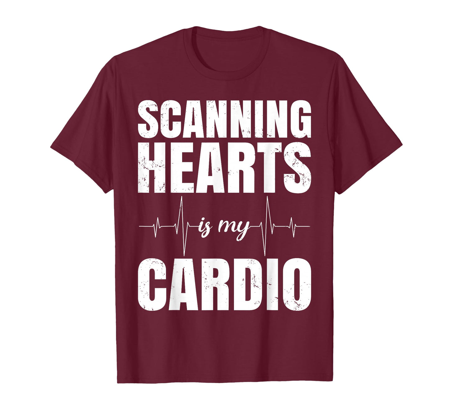 Cardiac Sonographer - Scanning Hearts Is My Cardio T-Shirt