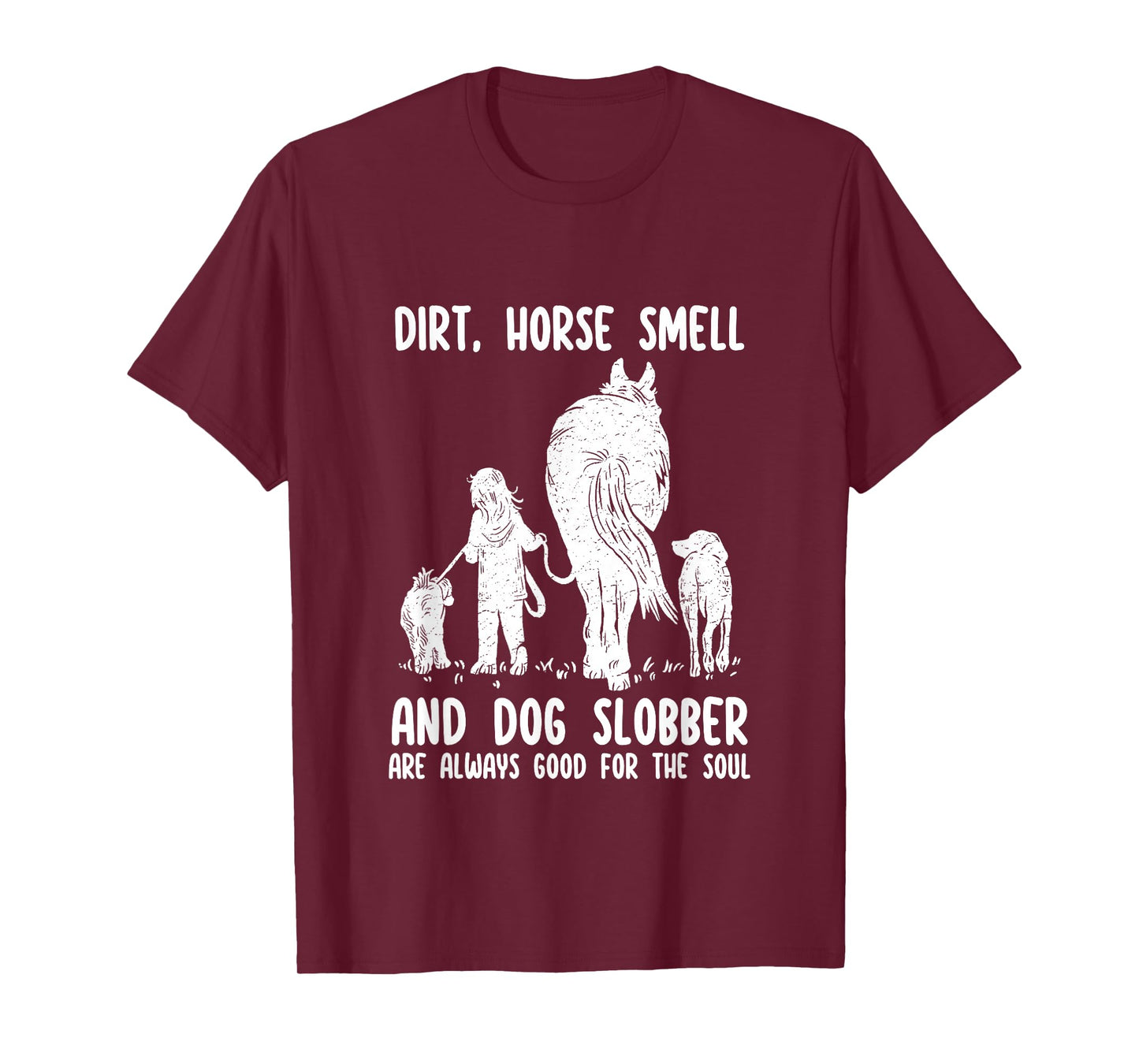 Dirt Horse Smell and Dog Slobber Funny Horse & Dog Lovers T-Shirt