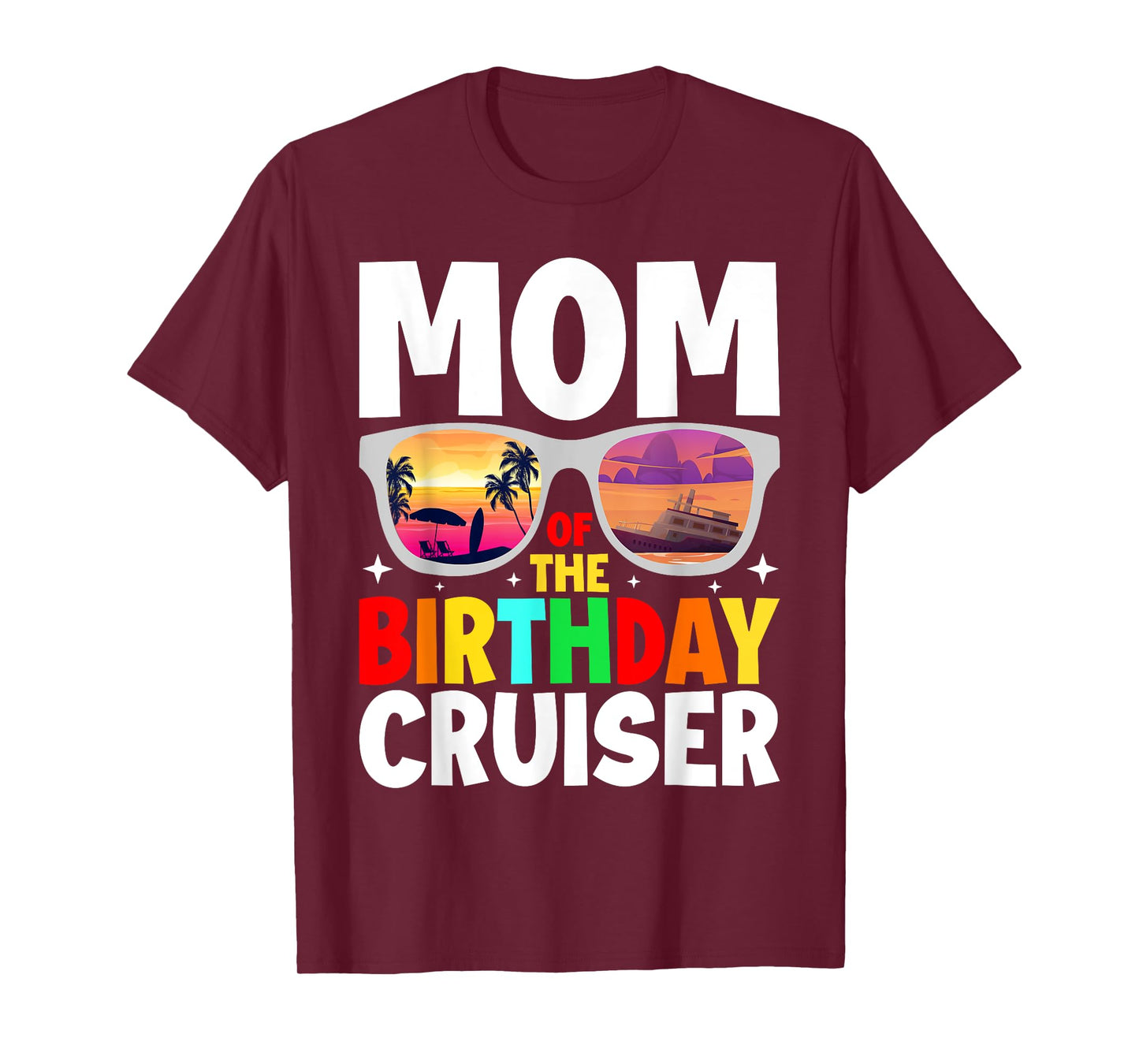 Mom of the Birthday Cruiser Sunglasses Cruise Crew Birthday T-Shirt