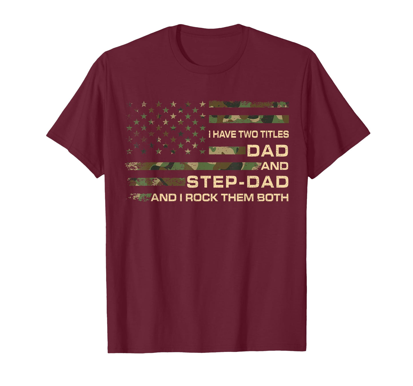 I Have Two Titles Dad And Step Dad Men Fathers Day Stepdad T-Shirt